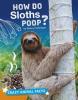 Cover image of How do sloths poop?