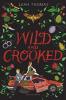 Cover image of Wild and crooked