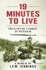 Cover image of 19 minutes to live - helicopter combat in Vietnam