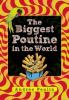 Cover image of The biggest poutine in the world