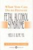 Cover image of What you can do to prevent fetal alcohol syndrome