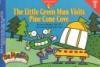 Cover image of The little green man visits Pine Cone Cove
