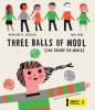 Cover image of Three balls of wool (can change the world)