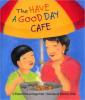 Cover image of The Have a Good Day Cafe