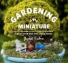 Cover image of Gardening in miniature