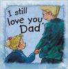 Cover image of I still love you, Dad