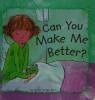 Cover image of Can you make me better?
