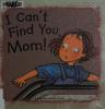 Cover image of I can't find you, Mom!