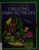 Cover image of Creating fairy retreats