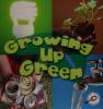 Cover image of Growing up green