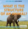 Cover image of What is the structure of an animal?