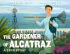 Cover image of The gardener of Alcatraz