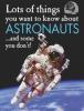 Cover image of Lots of things you want to know about astronauts