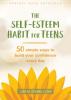 Cover image of The self-esteem habit for teens