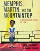 Cover image of Memphis, Martin, and the mountaintop