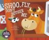 Cover image of Shoo fly, don't bother me
