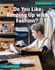 Cover image of Do you like keeping up with fashion?