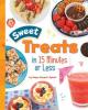 Cover image of Sweet treats in 15 minutes or less