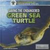 Cover image of Saving the endangered green sea turtle