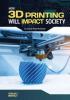 Cover image of How 3D printing will impact society