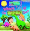 Cover image of Where did all the dinosaurs go?