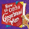 Cover image of How to catch a gingerbread man