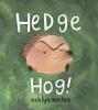 Cover image of Hedge hog!