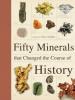 Cover image of Fifty minerals that changed the course of history