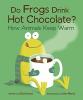 Cover image of Do frogs drink hot chocolate?