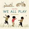 Cover image of We all play =