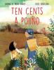 Cover image of Ten cents a pound