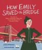 Cover image of How Emily saved the bridge