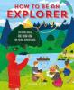 Cover image of How to be an explorer