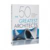 Cover image of The 50 greatest architects