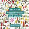 Cover image of The art of pressed flowers and leaves