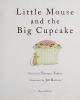 Cover image of Little Mouse and the big cupcake