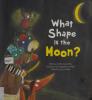 Cover image of What shape is the moon?