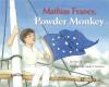 Cover image of Mathias Franey, powder monkey