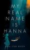 Cover image of My real name is Hanna
