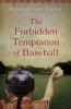 Cover image of The Forbidden temptation of baseball