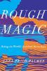 Cover image of Rough magic