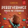 Cover image of Perseverance makes me stronger