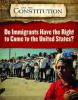 Cover image of Do immigrants have the right to come to the United States?