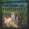 Cover image of Do you dare visit Transylvania?