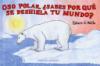 Cover image of Oso polar, sabes por que? se deshiela tu mundo?