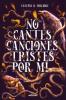 Cover image of No cantes canciones tristes por mi