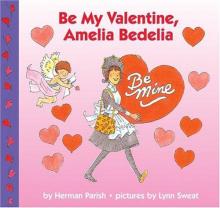 Cover image of Be my valentine, Amelia Bedelia