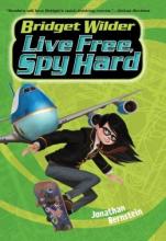 Cover image of Bridget Wilder, live free, spy hard