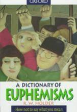 Cover image of A dictionary of Euphemisms