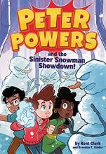 Cover image of Peter Powers and the sinister snowman showdown!